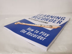 Learning Recorder: How to Play the Recorder (With Video Lessons) by Barton Press