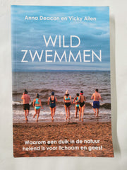 Wildzwemmen: waarom een duik in de natuur helend by Anna Deacon & Vicky Allan