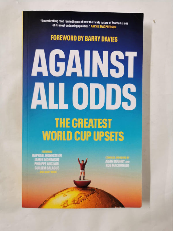 Against All Odds: The Greatest World Cup Upsets by David Winner