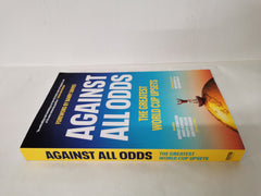 Against All Odds: The Greatest World Cup Upsets by David Winner