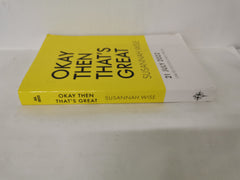 Okay Then That's Great by Susannah Wise (Limited Edition Early Proof, Paperback)