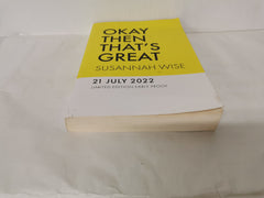 Okay Then That's Great by Susannah Wise (Limited Edition Early Proof, Paperback)