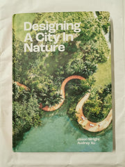 Designing a City in Nature by Jason Wright & Audrey Xu (Hardcover, 2022)