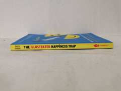The Illustrated Happiness Trap: How to Stop Struggling and Start Living