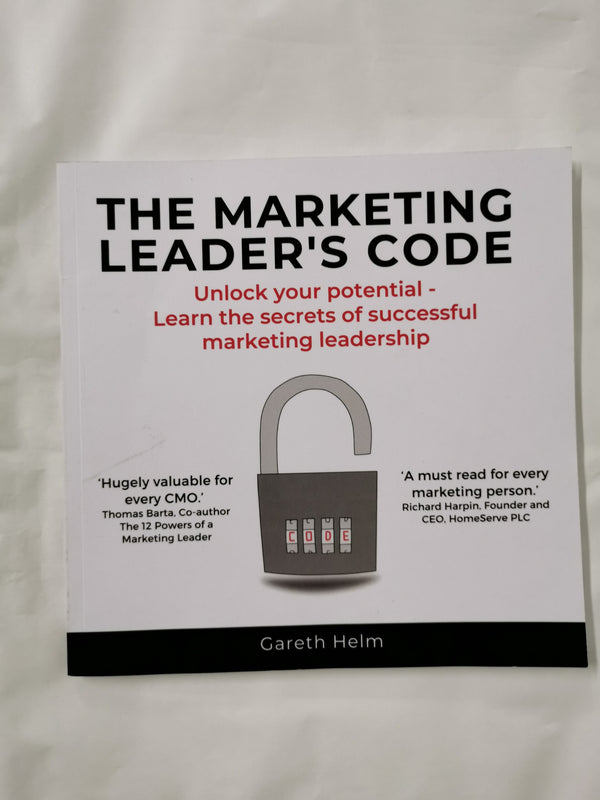 The Marketing Leader's Code: Unlock your potential by Gareth Helm