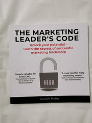 The Marketing Leader's Code: Unlock your potential by Gareth Helm