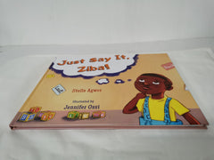 Just Say It, Ziba! Hardcover – 17 Oct. 2022 by Stella Agwor (Author)