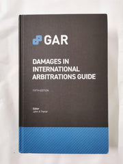Damages in international arbitration guide / editor, John A. Trenor
