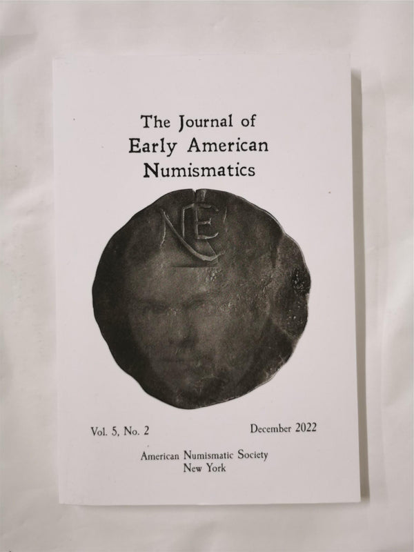 Journal of Early American Numismatics Vol 5, No 2 Dec 2022