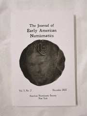 Journal of Early American Numismatics Vol 5, No 2 Dec 2022