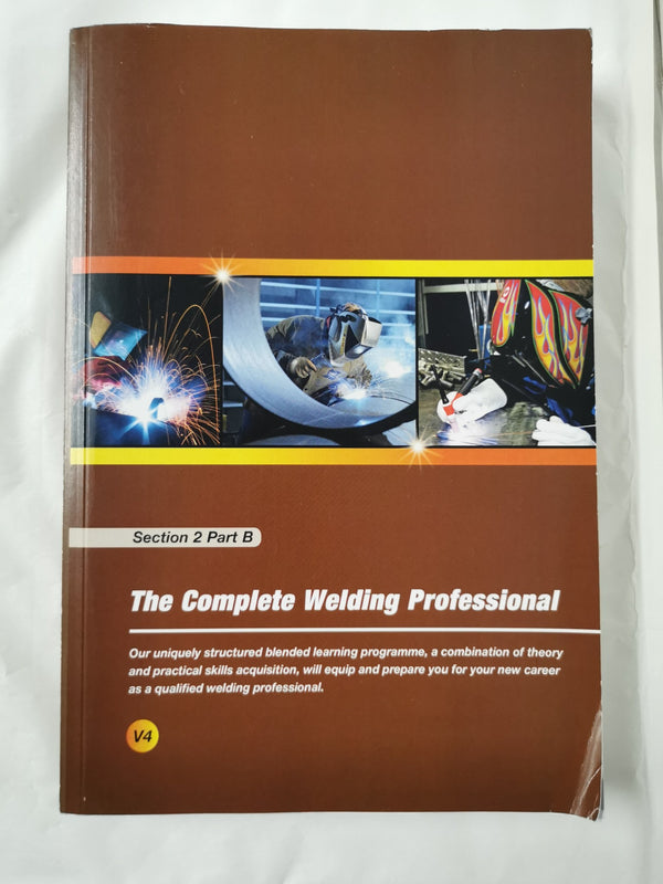 The Complete Welding Professional Section 2 Part B Book Version 4.0