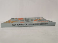 No Worries : A Guided Journal to Help You Calm Anxiety and Relieve Stress