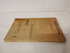 I Caught Love Following Me Today by Mykah Jacole