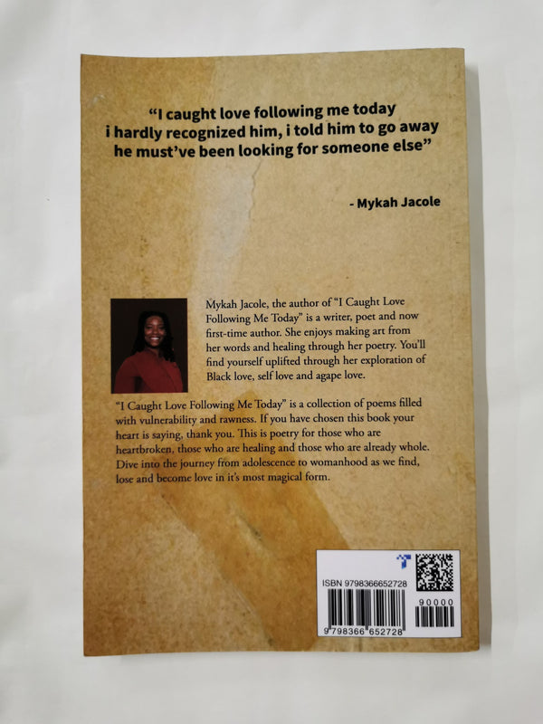 I Caught Love Following Me Today by Mykah Jacole