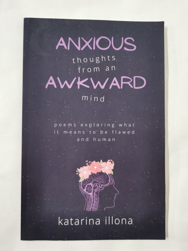 Anxious Thoughts from an Awkward Mind by Katarina Illona