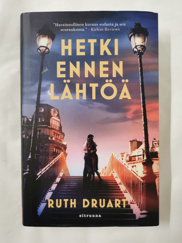 Hetki ennen lähtöä / The Last Hours in Paris by Ruth Druart / Elina Salonen