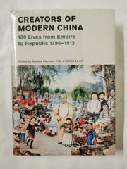 Creators of Modern China: 100 Lives Empire to Republic 1796–1912