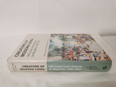 Creators of Modern China: 100 Lives Empire to Republic 1796–1912