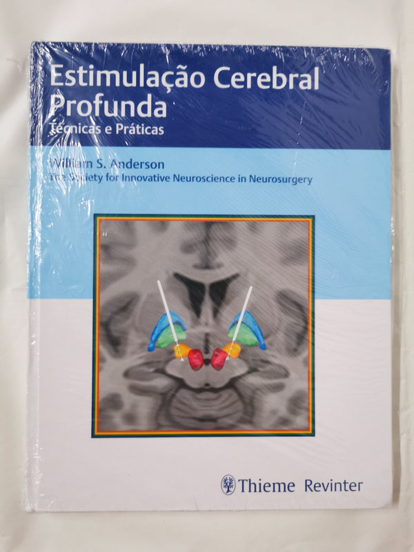 Estimulacao Cerebral Profunda - Tecnicas E Praticas by William S. Anderson