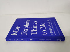 Men Explain Things to Me by Rebecca Solnit (2015, Trade Paperback)