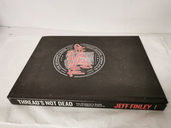 Thread's Not Dead : The Designer's Guide to the Apparel Industry by Jeff Finley