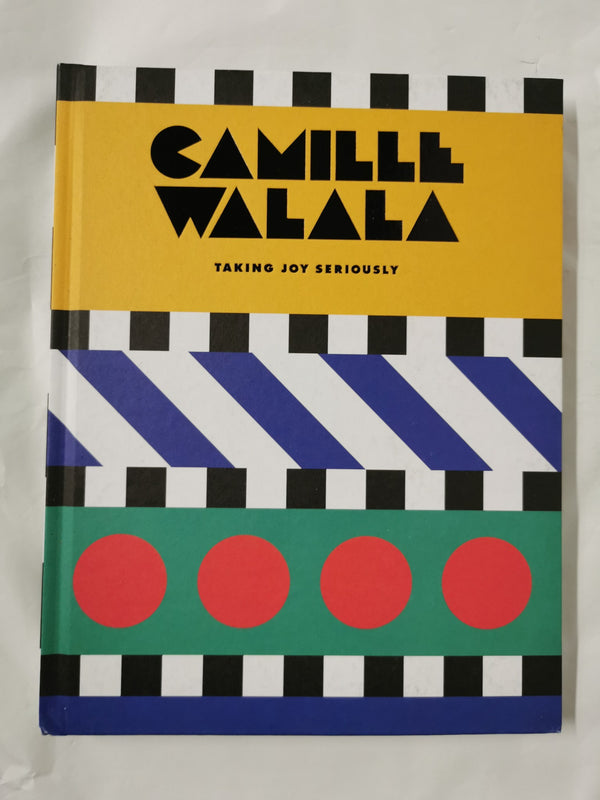 Camille Walala: Taking Joy Seriously (Hardback) *Dedicated & Signed*