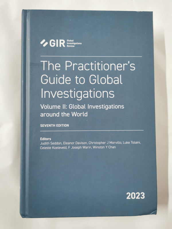 GIR's Practitioner’s Guide to Global Investigations, 7th Edition - Vol 2