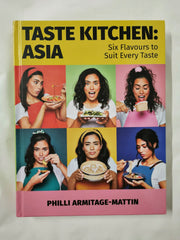 Taste Kitchen: Asia: Six Flavours by Philli Armitage-Mattin