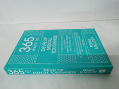 365 Ways to Develop Mental Toughness by Penny Mallory *Signed*