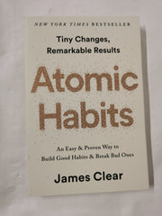 Atomic Habits: Tiny Changes, Remarkable Results by James Clear
