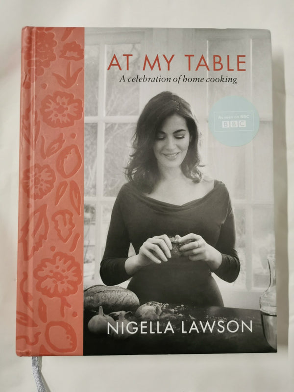 At My Table: A Celebration of Home Cooking by Nigella Lawson