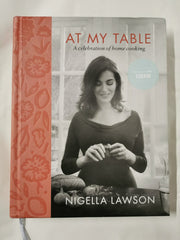 At My Table: A Celebration of Home Cooking by Nigella Lawson