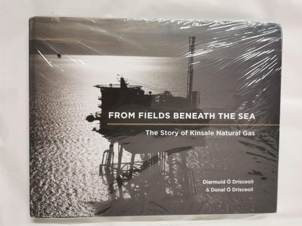 From Fields Beneath the Sea: The Story of Kinsale Natural Gas