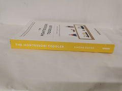 The Montessori Toddler: A Parent's Guide to Raising a Curious, Responsible Human