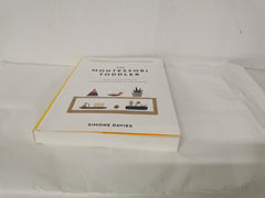 The Montessori Toddler: A Parent's Guide to Raising a Curious, Responsible Human