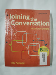 Joining the Conversation : A Guide for Writers by Mike Palmquist (Loose Leaf)